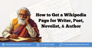 Wikipedia Page Creation Service for Writer, Poet, Novelist, & Author